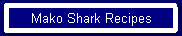 Mako Shark Recipes